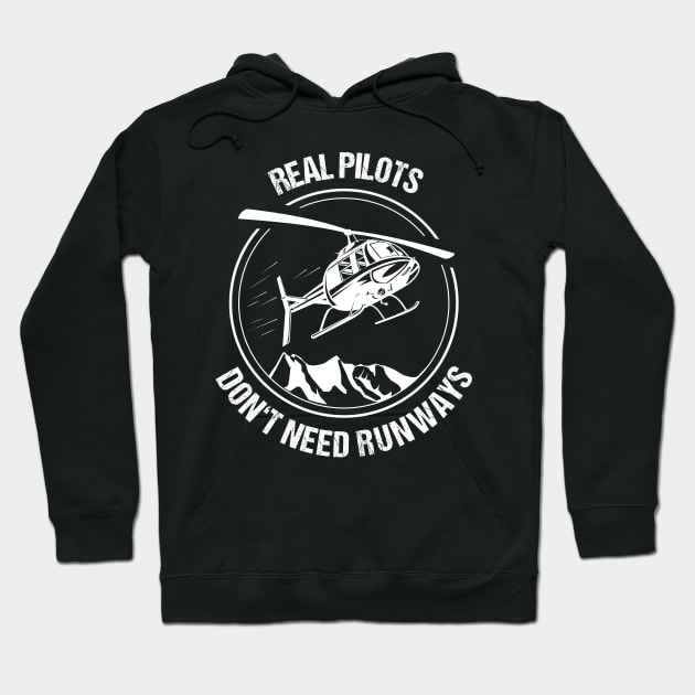 Real Pilots Don't need Runways Helicopter T-Shirt Christmas Gift Pilot Hoodie by stearman